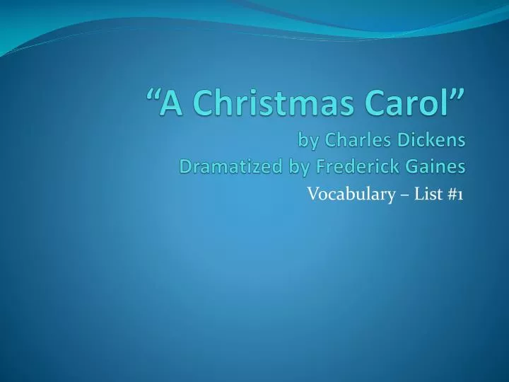 a christmas carol by charles dickens dramatized by frederick gaines