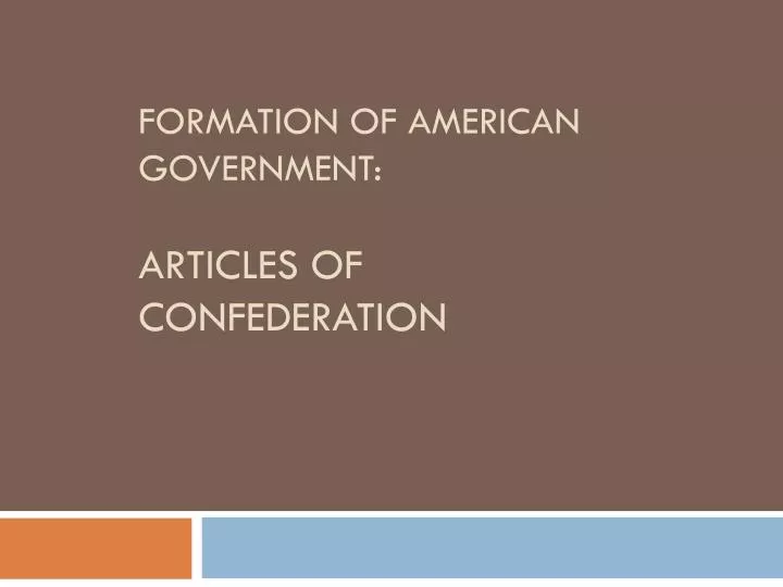 formation of american government articles of confederation