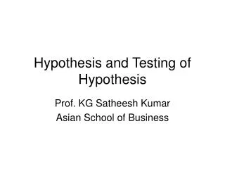 Hypothesis and Testing of Hypothesis