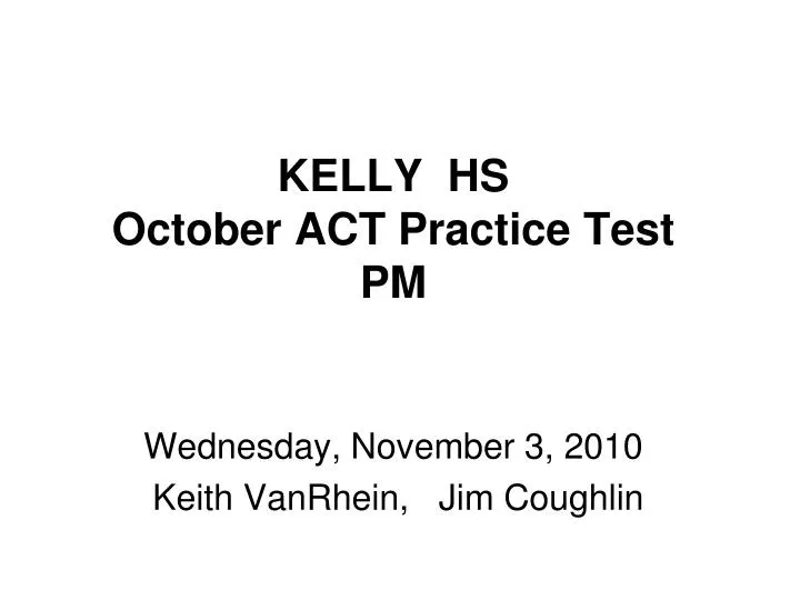 kelly hs october act practice test pm