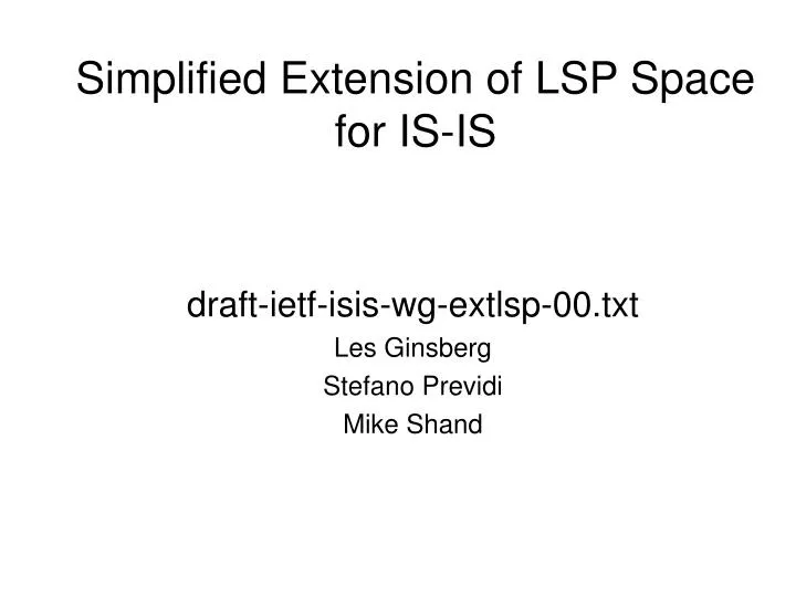draft ietf isis wg extlsp 00 txt les ginsberg stefano previdi mike shand