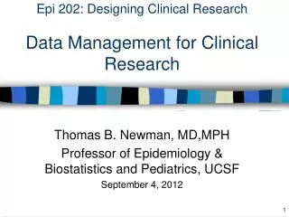 Epi 202: Designing Clinical Research Data Management for Clinical Research