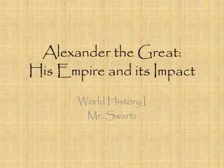 Alexander the Great: His Empire and its Impact