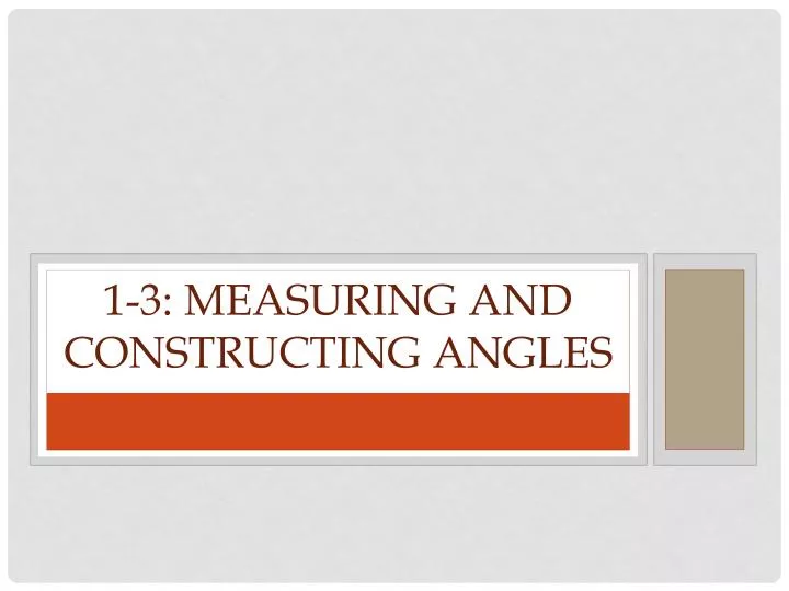 1 3 measuring and constructing angles