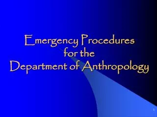 Emergency Procedures for the Department of Anthropology
