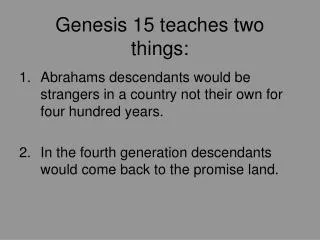 Genesis 15 teaches two things: