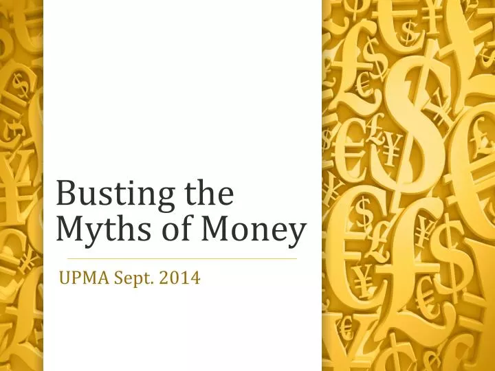 busting the myths of money