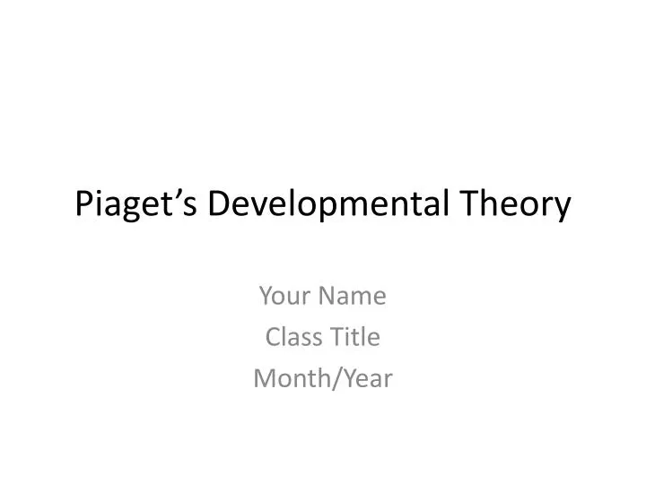 piaget s developmental theory