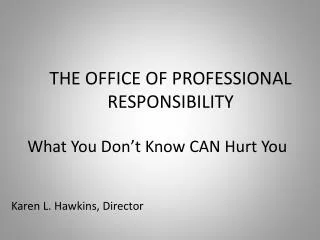 THE OFFICE OF PROFESSIONAL RESPONSIBILITY