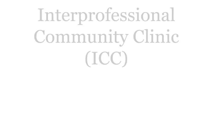 welcome to the interprofessional community clinic icc