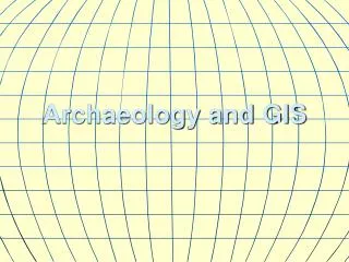 Archaeology and GIS