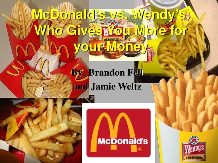 mcdonald s vs wendy s who gives you more for your money