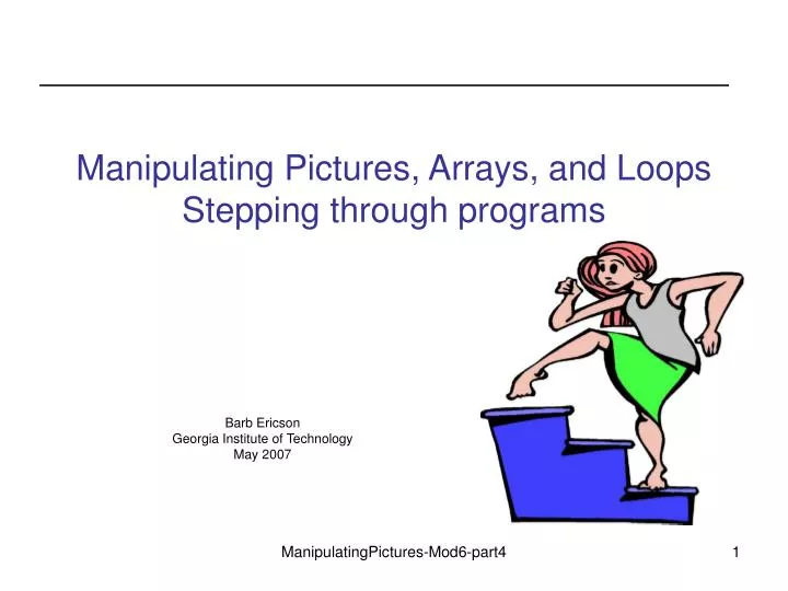 manipulating pictures arrays and loops stepping through programs
