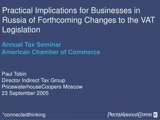 Practical Implications for Businesses in Russia of Forthcoming Changes to the VAT Legislation