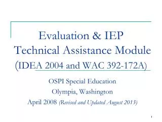 Evaluation &amp; IEP Technical Assistance Module ( IDEA 2004 and WAC 392-172A)