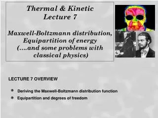 Thermal &amp; Kinetic Lecture 7 Maxwell-Boltzmann distribution, Equipartition of energy