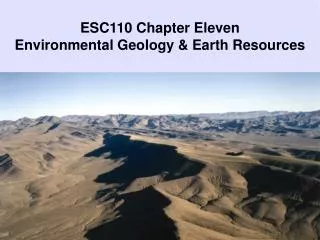 ESC110 Chapter Eleven Environmental Geology &amp; Earth Resources