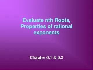 Evaluate nth Roots, Properties of rational exponents