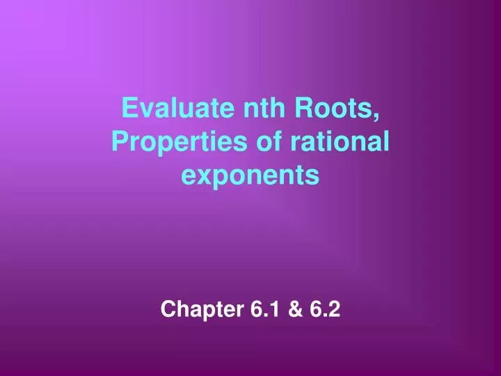 evaluate nth roots properties of rational exponents
