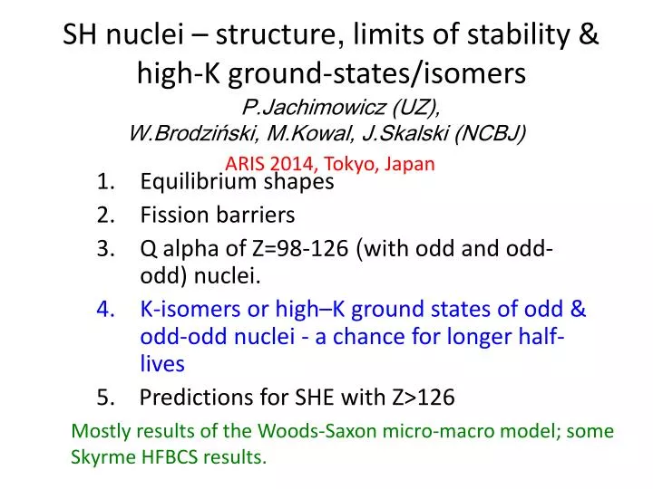 sh nuclei structure limits of stability high k ground states isomers