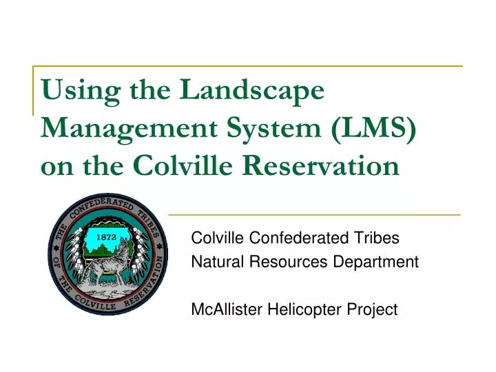 using the landscape management system lms on the colville reservation