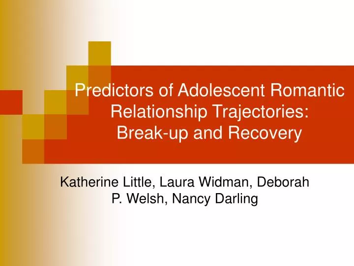 predictors of adolescent romantic relationship trajectories break up and recovery
