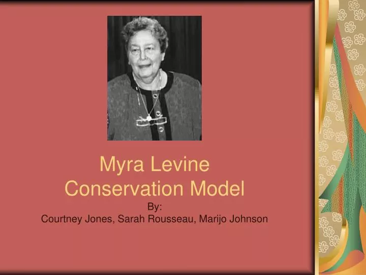 myra levine conservation model by courtney jones sarah rousseau marijo johnson