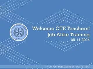 Welcome CTE Teachers! Job Alike Training 08-14-2014