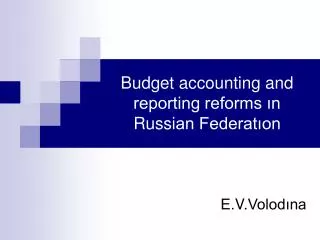 Budget accounting and reporting reforms ın Russ i an Federatıon