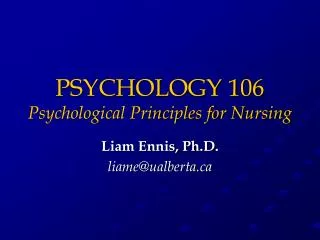 PSYCHOLOGY 106 Psychological Principles for Nursing