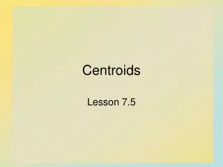 Centroids