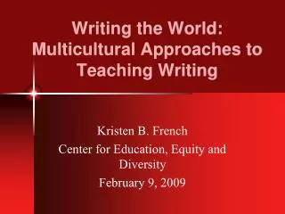 Writing the World: Multicultural Approaches to Teaching Writing