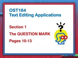 Section 1 The QUESTION MARK Pages 10-13