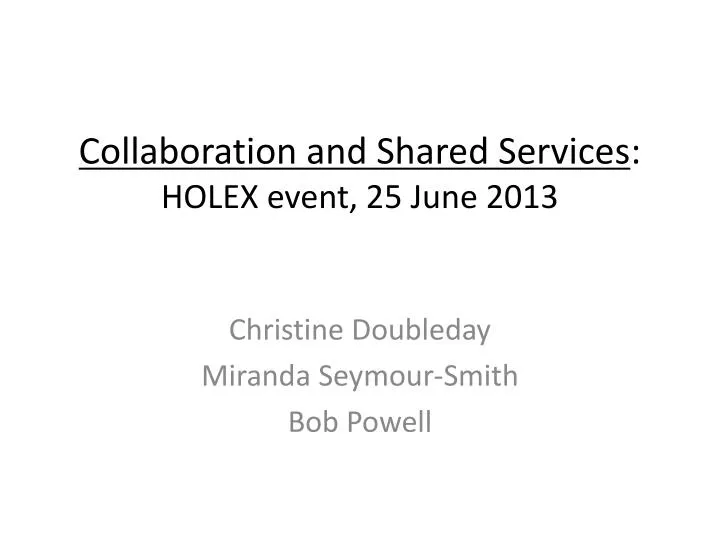 collaboration and shared services holex event 25 june 2013