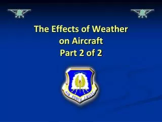The Effects of Weather on Aircraft Part 2 of 2