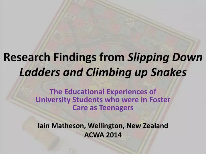 research findings from slipping down ladders and climbing up snakes