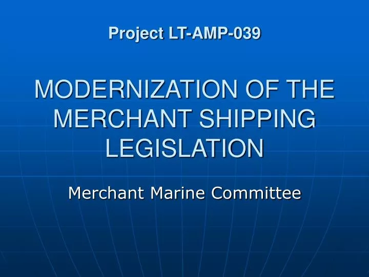 project lt amp 039 modernization of the merchant shipping legislation