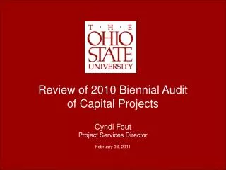 Review of 2010 Biennial Audit of Capital Projects Cyndi Fout Project Services Director