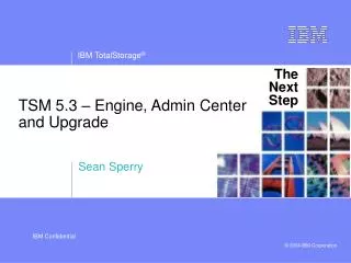 TSM 5.3 – Engine, Admin Center and Upgrade