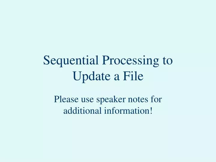 sequential processing to update a file