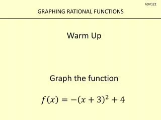 Warm Up Graph the function