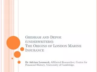 Gresham and Defoe (underwriters): The Origins of London Marine Insurance