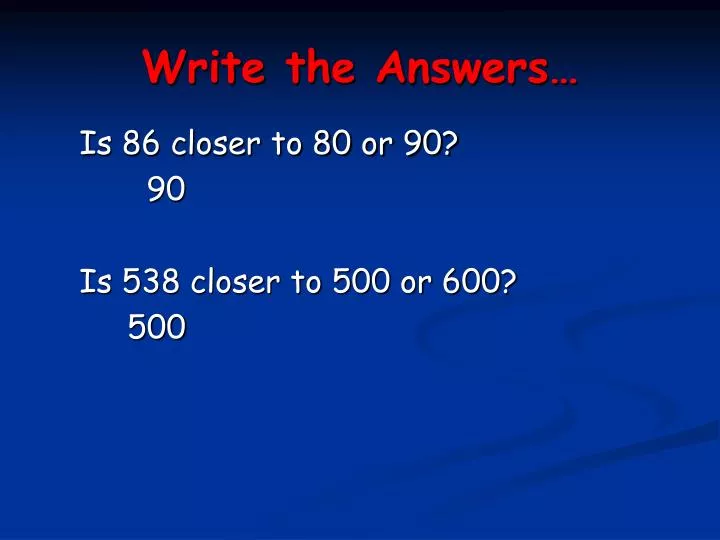 write the answers