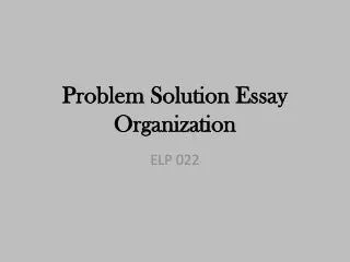 Problem Solution Essay Organization