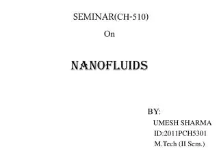 SEMINAR (CH-510) On NANOFLUIDS