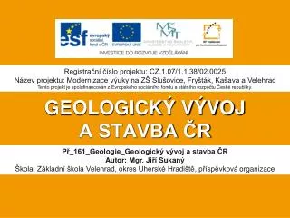 GEOLOGICKÝ VÝVOJ A STAVBA ČR