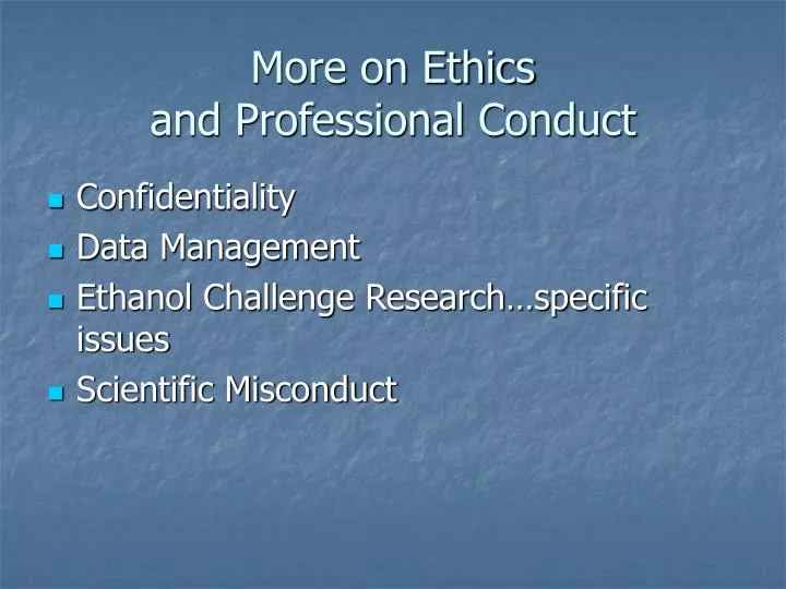 more on ethics and professional conduct