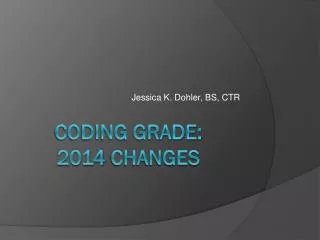 Coding Grade: 2014 changes