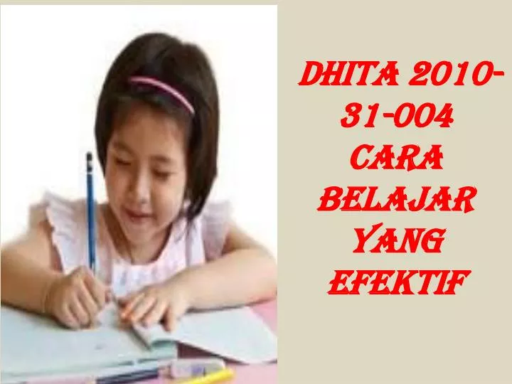 dhita 2010 31 004 cara belajar yang efektif