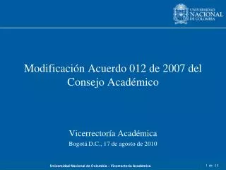 Modificación Acuerdo 012 de 2007 del Consejo Académico